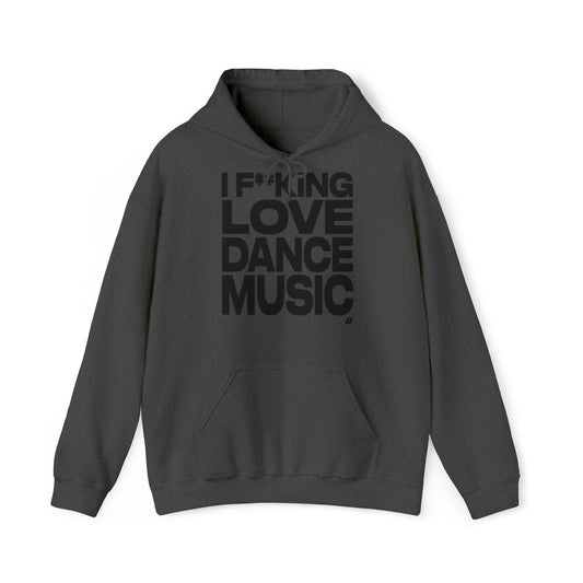 I F**king Love Dance Music - Unisex Heavy Blend™ Hooded Sweatshirt
