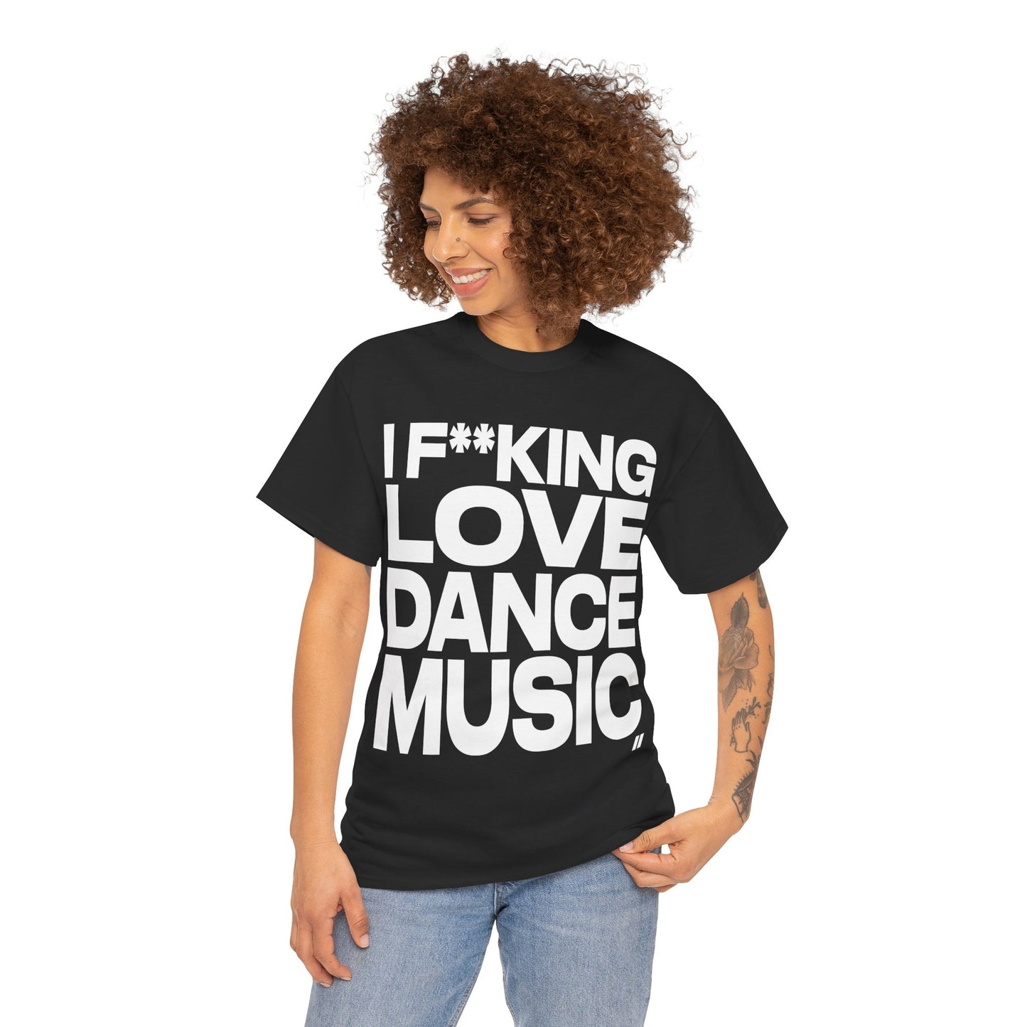 I F**king Love Dance Music Tee (Black / White)
