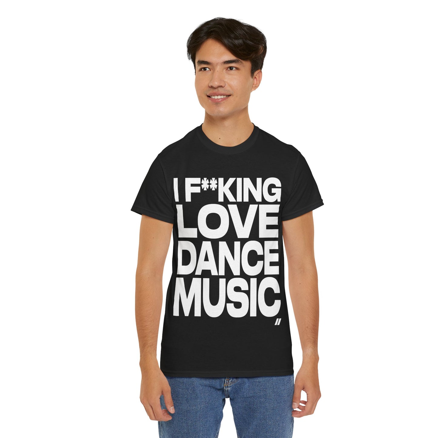 I F**king Love Dance Music Tee (Black / White)
